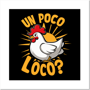 Un poco loco? Crazy chicken Posters and Art